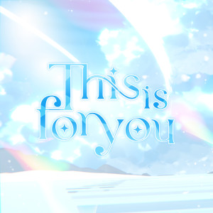 Listen to This is for you song with lyrics from Pixela Destiny