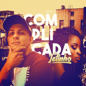 收聽MC Jefinho的Ela É Complicada歌詞歌曲