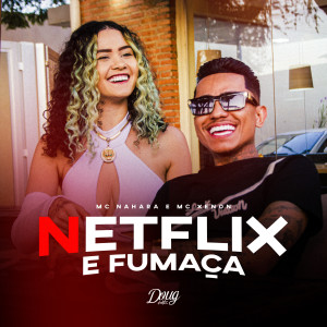 MC XENON的專輯Netflix e Fumaça (Explicit)