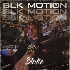 ดาวน์โหลดและฟังเพลง Blk Motion (Explicit) พร้อมเนื้อเพลงจาก Blake