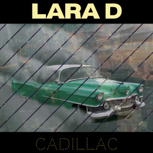 收聽Lara Dabbagh的Cadillac歌詞歌曲