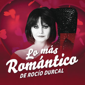 อัลบัม Lo Más Romántico de ศิลปิน Rocio Durcal