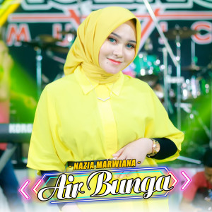 ดาวน์โหลดและฟังเพลง Air Bunga พร้อมเนื้อเพลงจาก Nazia Marwiana