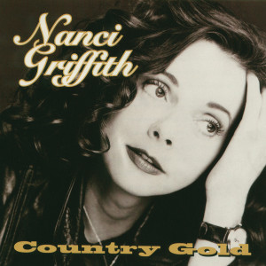 Nanci Griffith的專輯Country Gold