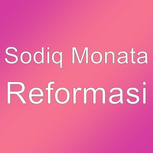 收聽Sodiq Monata的Reformasi歌詞歌曲