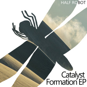 Album Catalyst Formation - EP from Half Robot
