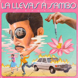 Listen to La Llevas a Sambo (Explicit) song with lyrics from Salas