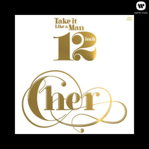 收聽Cher的Take It Like a Man (Int'l Maxi Single Version)歌詞歌曲