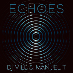Listen to Echoes (Alternative Mix) song with lyrics from DJ Mill
