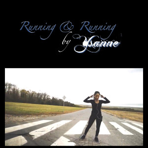 ดาวน์โหลดและฟังเพลง Running & Running พร้อมเนื้อเพลงจาก YSANNE