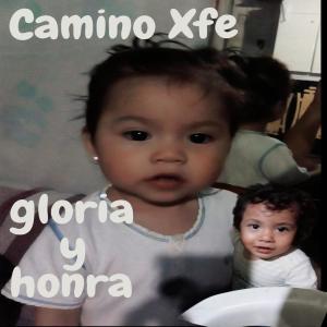 收聽Camino Xfe的Gloria y Honra (Explicit)歌詞歌曲