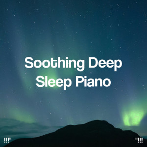 收听Relaxing Piano Music Consort的Peaceful Piano For Deep Sleep歌词歌曲