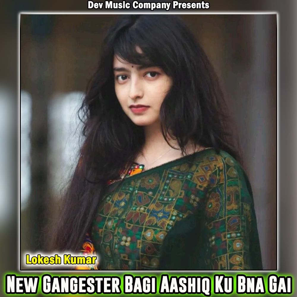 New Gangester Bagi Aashiq Ku Bna Gai