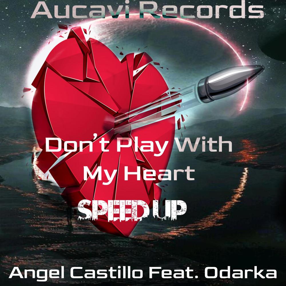 Dont Play With My Heart (Sped up) (feat. Odarka)