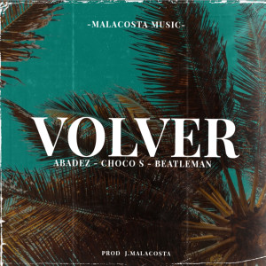 ดาวน์โหลดและฟังเพลง VOLVER พร้อมเนื้อเพลงจาก Abadez