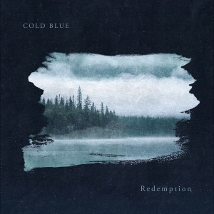 Dengarkan Redemption lagu dari Cold Blue dengan lirik