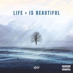 Vinx的專輯Life > is beautiful (Explicit)