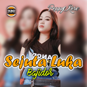 Dengarkan Sejuta Luka Bajidor lagu dari Poppy Rose dengan lirik