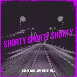 อัลบัม Shorty Shorty Shorty ศิลปิน Andre Williams Music Man