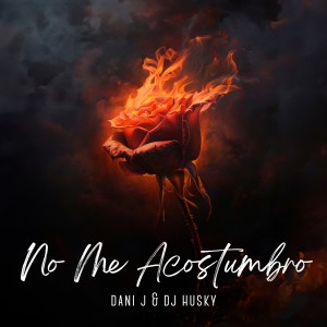 No Me Acostumbro (Bachata Version) dari Dani J