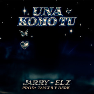 ดาวน์โหลดและฟังเพลง UNA KOMO TU พร้อมเนื้อเพลงจาก Jarry