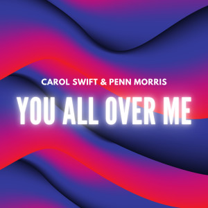 Listen to You All over Me (Instrumental) song with lyrics from Carol Swift