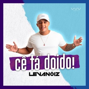 Levanóiz的专辑Cê Tá Doido