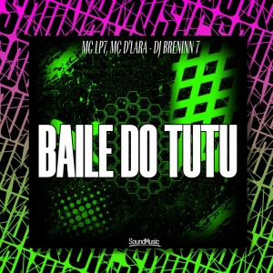 ดาวน์โหลดและฟังเพลง BAILE DO TUTU (Explicit) พร้อมเนื้อเพลงจาก Mc LP7