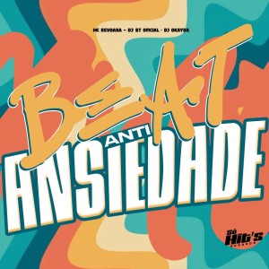 收聽DJ BT OFICIAL的Beat Anti Ansiedade (Explicit)歌詞歌曲
