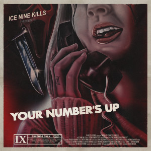 ดาวน์โหลดและฟังเพลง Your Number's Up พร้อมเนื้อเพลงจาก Ice Nine Kills