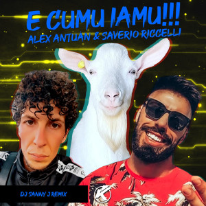 Listen to E cumu iamu (DJ Sanny J Remix) song with lyrics from Alex Antuàn