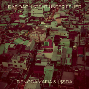 Listen to Das Dach Steht Unter Feuer (Explicit) song with lyrics from Denodamafia