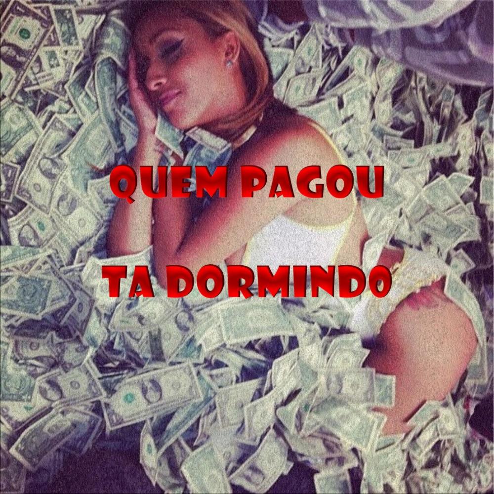 QUEM PAGOU TA DORMINDO (feat. DJ FH SANTOS & DJ PAULIIN MG|Radio Edit)
