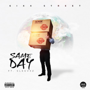 Dengarkan Same Day (Explicit) lagu dari 6ixx Street dengan lirik