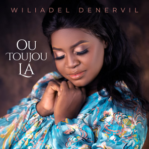Listen to Ou Toujou La song with lyrics from Wiliadel Denervil