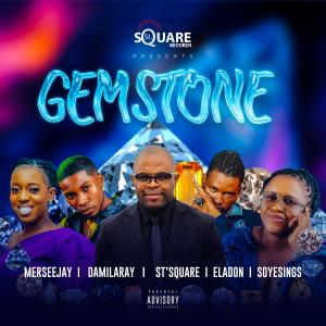 ST'SQUARE的專輯GEMSTONE (feat. Soyesings, Eladon, MERSEEJAY, Damilaray & ST’SQUARE) [Explicit]