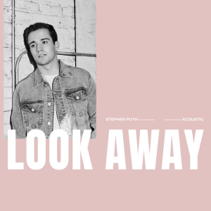 Album Look Away (Acoustic) from Stephen Puth