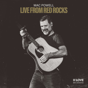 收聽Mac Powell的God Of Wonders (Live From Red Rocks)歌詞歌曲