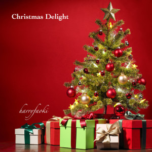 อัลบัม Christmas Delight ศิลปิน harryfaoki