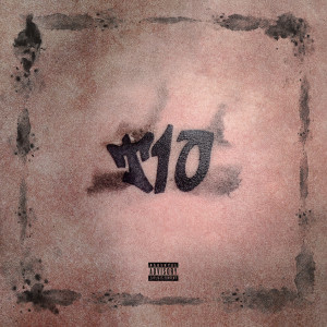 อัลบัม T10 (Explicit) ศิลปิน Jake La Furia