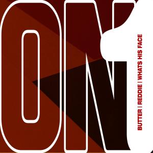 收聽Butter的On One (feat. Reddie & Whats His Face)歌詞歌曲