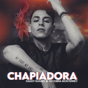 ดาวน์โหลดและฟังเพลง Chapiadora พร้อมเนื้อเพลงจาก Daddy Kunno