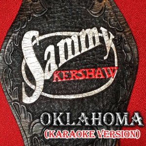 收聽Sammy Kershaw的Oklahoma (Karaoke Version)歌詞歌曲