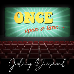 Once Upon a Time dari Johnny Desmond
