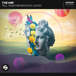 ดาวน์โหลดและฟังเพลง Tell Your Friends (feat. Loote) (Explicit) พร้อมเนื้อเพลงจาก The Him