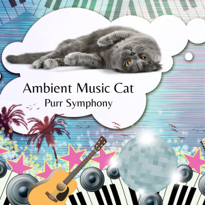อัลบัม Ambient Music Cat: Purr Symphony ศิลปิน Natural Symphony