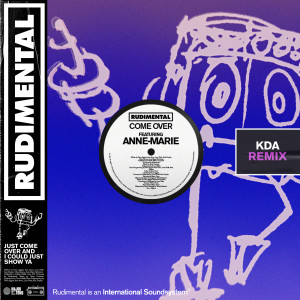 收聽Rudimental的Come Over (feat. Anne-Marie & Tion Wayne) [KDA Remix] (KDA Remix)歌詞歌曲