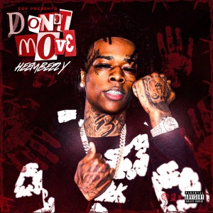 收聽Heembeezy的Don't Move (Explicit)歌詞歌曲