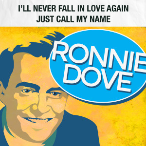 Ronnie Dove的專輯I'll Never Fall in Love Again / Just Call My Name