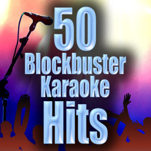 Future Hit Makers的專輯50 Blockbuster Karaoke Hits
